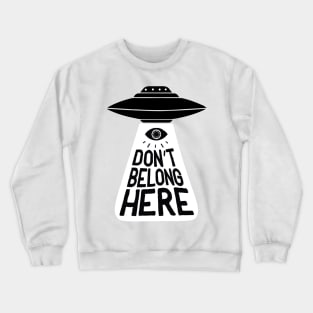 I Don't Belong Here Crewneck Sweatshirt